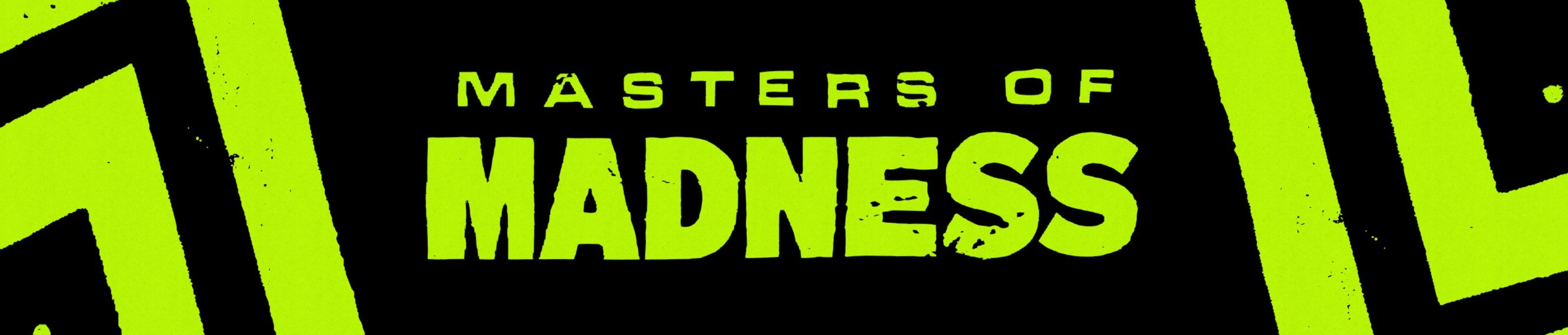 Masters of Madness